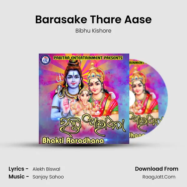 Barasake Thare Aase Song mp3 | Bibhu Kishore