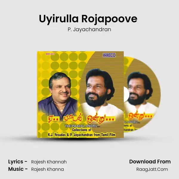 Uyirulla Rojapoove ( P.Jayachandran) mp3 song