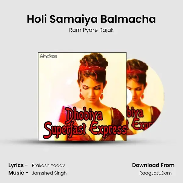 Holi Samaiya Balmacha Song mp3 | Ram Pyare Rajak