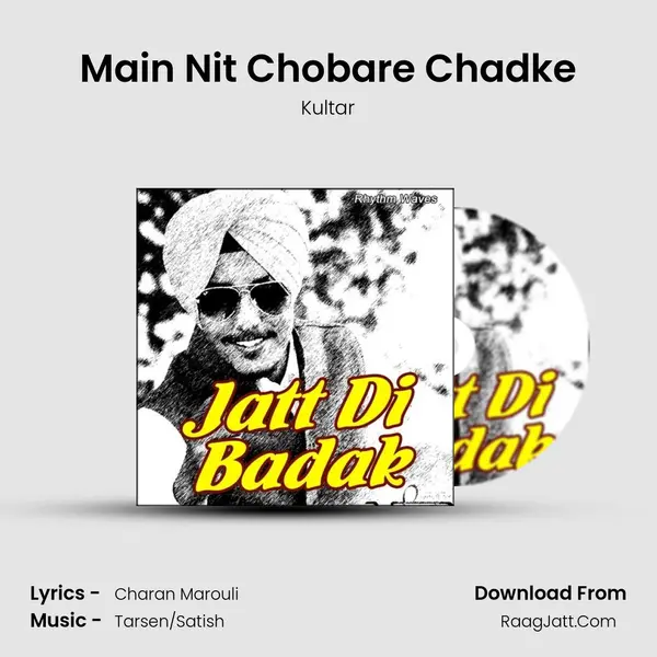 Main Nit Chobare Chadke mp3 song