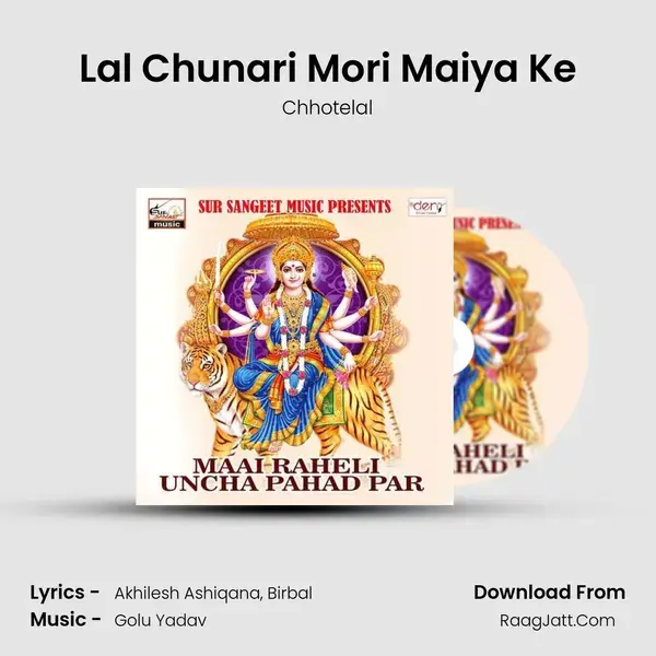 Lal Chunari Mori Maiya Ke Song mp3 | Chhotelal