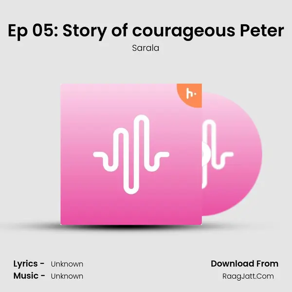 Ep 05: Story of courageous Peter mp3 song