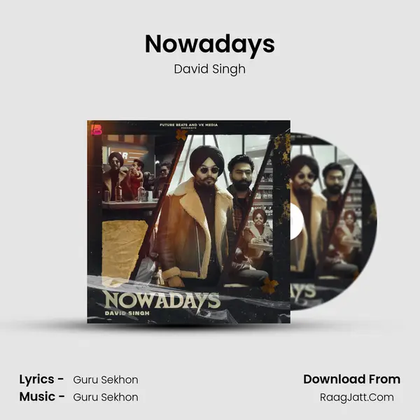 Nowadays Song mp3 | David Singh