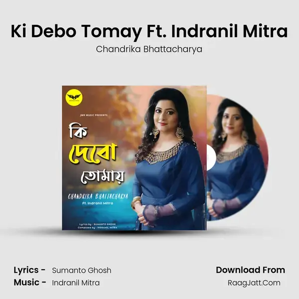 Ki Debo Tomay Ft. Indranil Mitra mp3 song