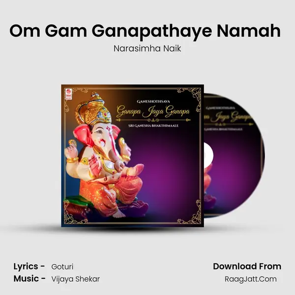 Om Gam Ganapathaye Namah (From 