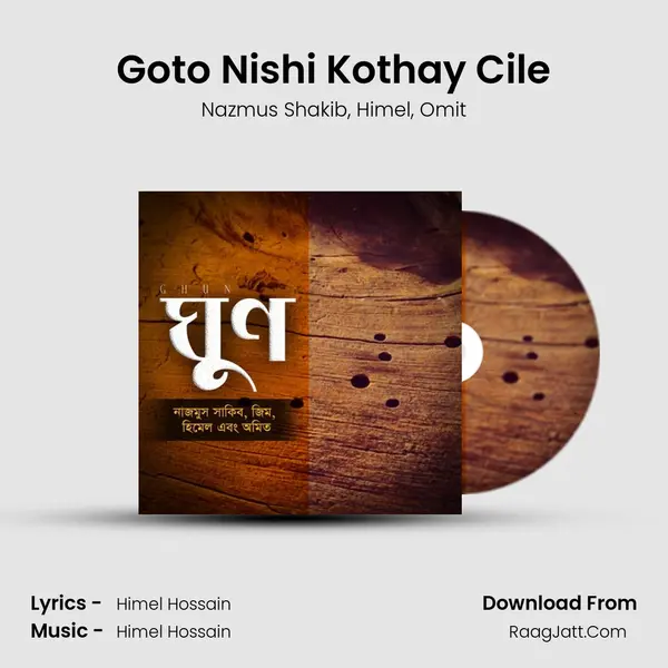 Goto Nishi Kothay Cile mp3 song