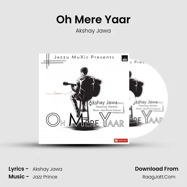 Oh Mere Yaar Song mp3 | Akshay Jawa