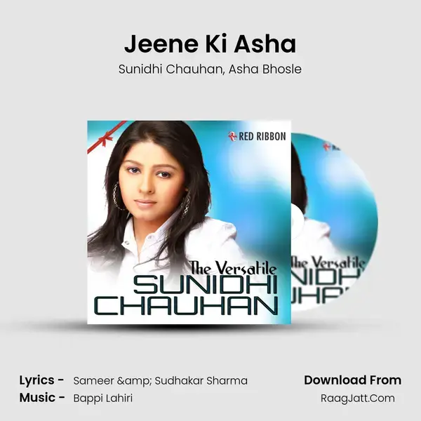 Jeene Ki Asha Song mp3 | Sunidhi Chauhan