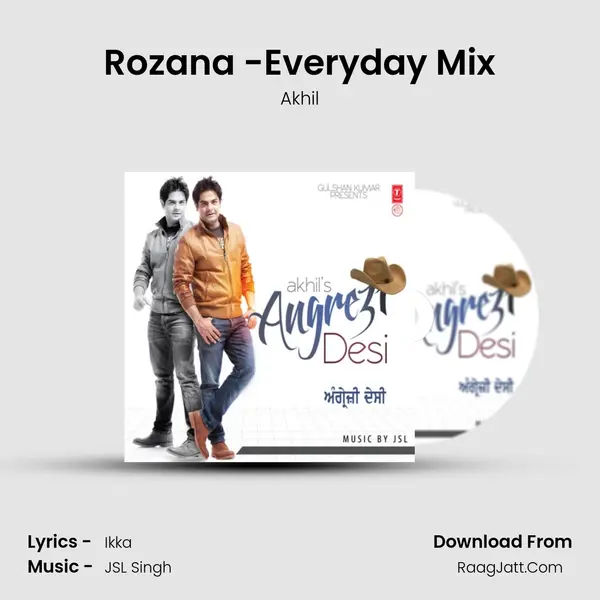 Rozana -Everyday Mix Song mp3 | Akhil