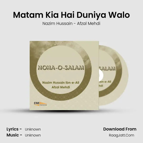 Matam Kia Hai Duniya Walo Song mp3 | Nazim Hussain - Afzal Mehdi