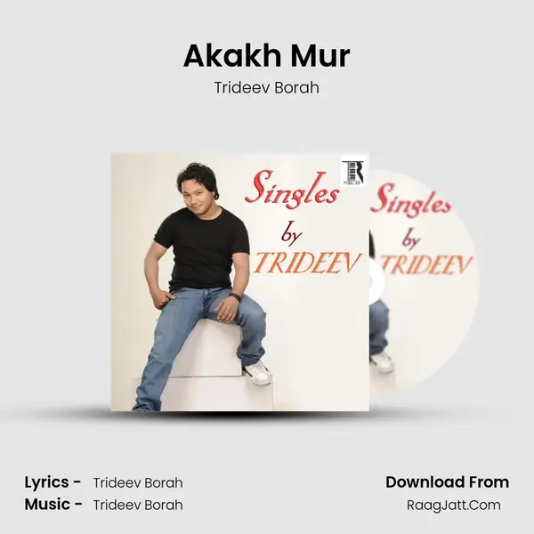 Akakh Mur Song mp3 | Trideev Borah