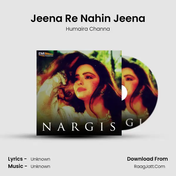 Jeena Re Nahin Jeena Song mp3 | Humaira Channa