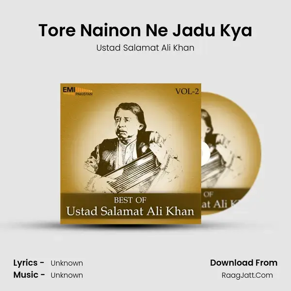 Tore Nainon Ne Jadu Kya Song mp3 | Ustad Salamat Ali Khan