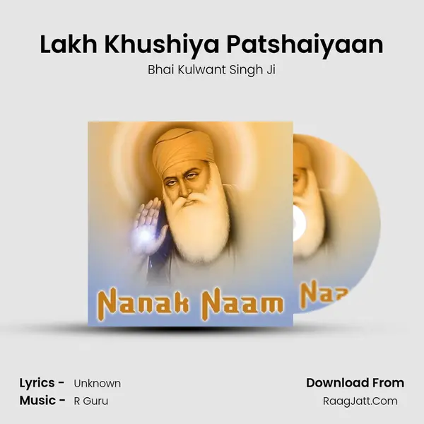 Lakh Khushiya Patshaiyaan Song mp3 | Bhai Kulwant Singh Ji