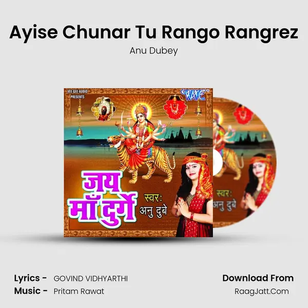 Ayise Chunar Tu Rango Rangrez Song mp3 | Anu Dubey