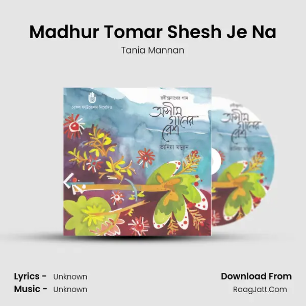 Madhur Tomar Shesh Je Na Song mp3 | Tania Mannan