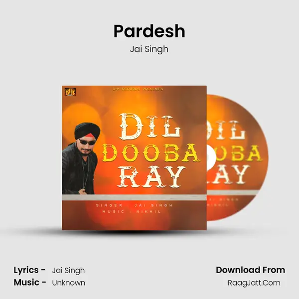 Pardesh Song mp3 | Jai Singh