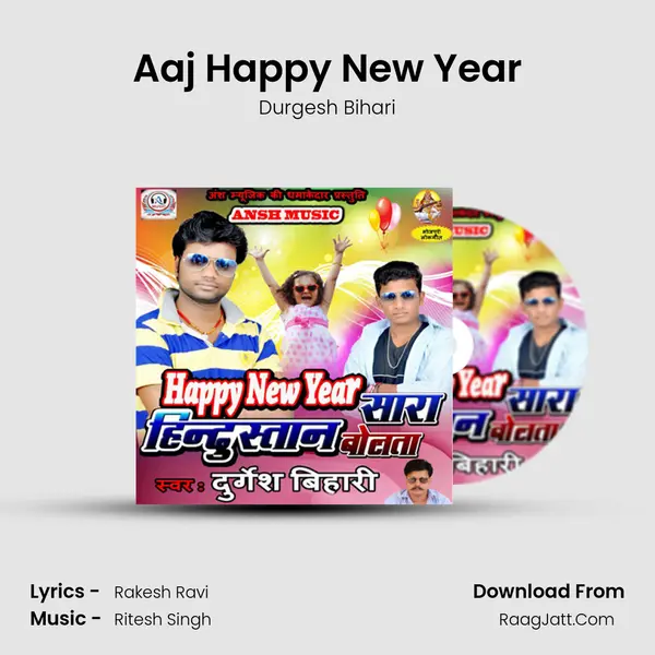 Aaj Happy New Year Song mp3 | Durgesh Bihari