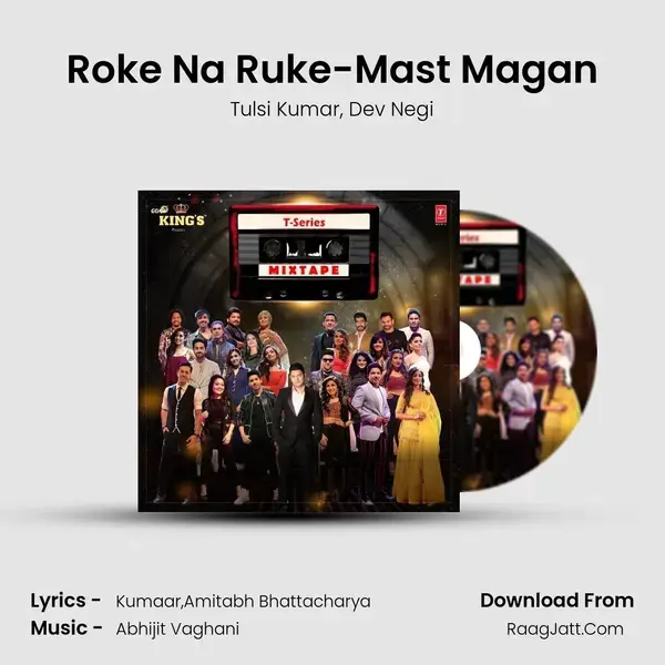 Roke Na Ruke-Mast Magan Song mp3 | Tulsi Kumar