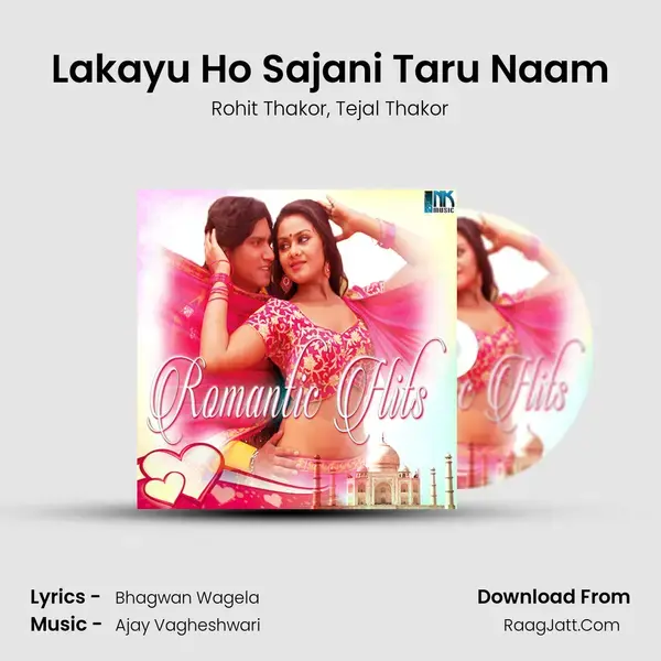 Lakayu Ho Sajani Taru Naam Song mp3 | Rohit Thakor