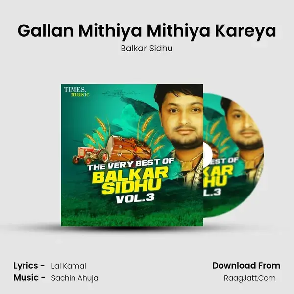 Gallan Mithiya Mithiya Kareya mp3 song