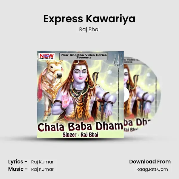 Express Kawariya Song mp3 | Raj Bhai