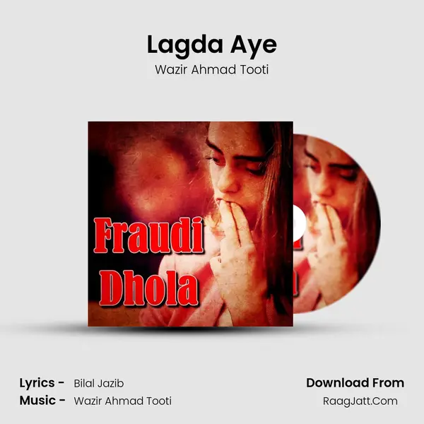 Lagda Aye Song mp3 | Wazir Ahmad Tooti