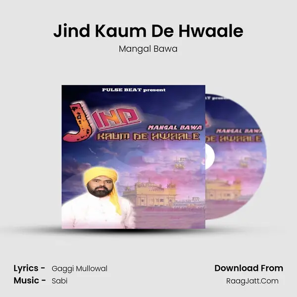 Jind Kaum De Hwaale - Mangal Bawa