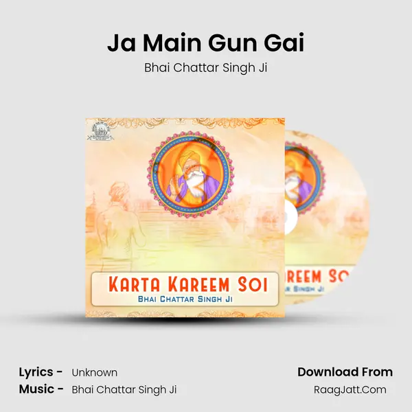 Ja Main Gun Gai Song mp3 | Bhai Chattar Singh Ji