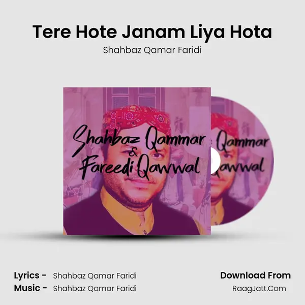 Tere Hote Janam Liya Hota Song mp3 | Shahbaz Qamar Faridi