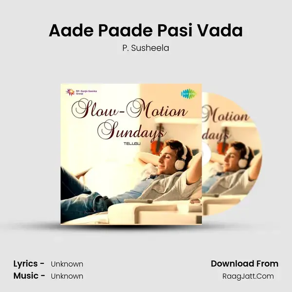 Aade Paade Pasi Vada Song mp3 | P. Susheela