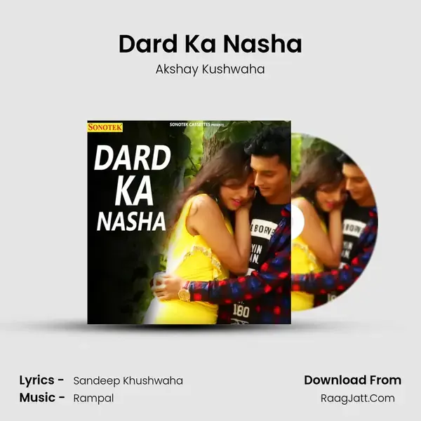 Dard Ka Nasha Song mp3 | Akshay Kushwaha