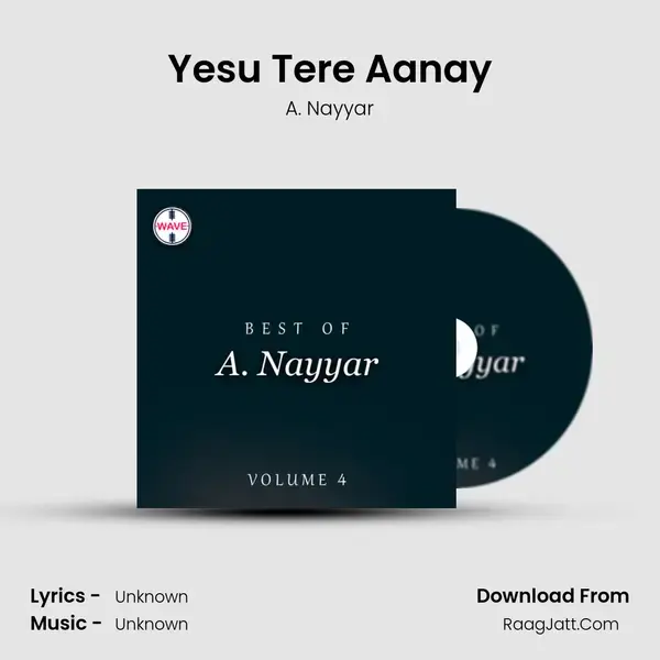 Yesu Tere Aanay Song mp3 | A. Nayyar