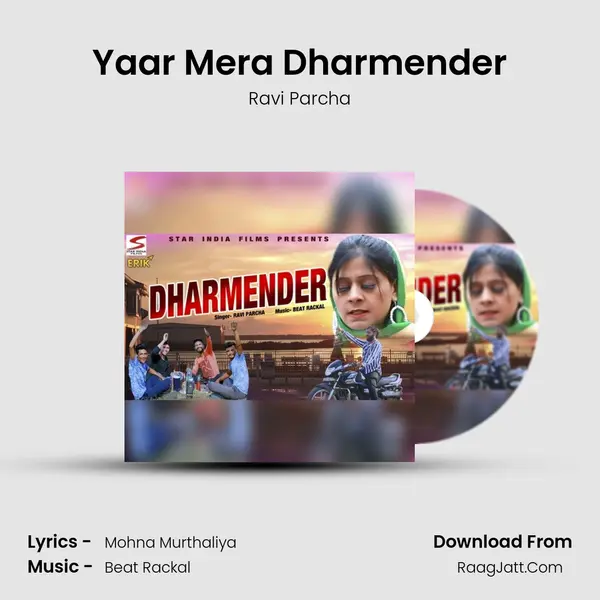 Yaar Mera Dharmender - Ravi Parcha