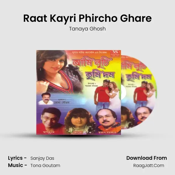 Raat Kayri Phircho Ghare Song mp3 | Tanaya Ghosh