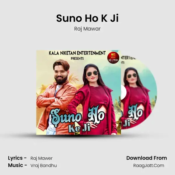 Suno Ho K Ji Song mp3 | Raj Mawar