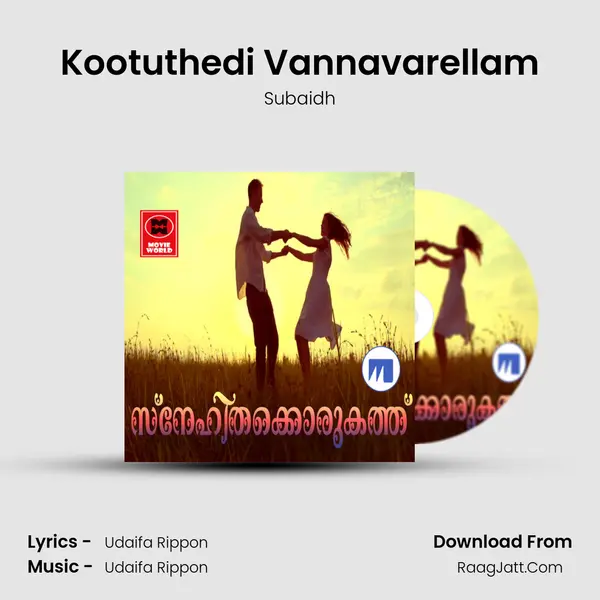 Kootuthedi Vannavarellam Song mp3 | Subaidh