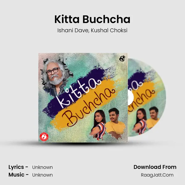 Kitta Buchcha Song mp3 | Ishani Dave