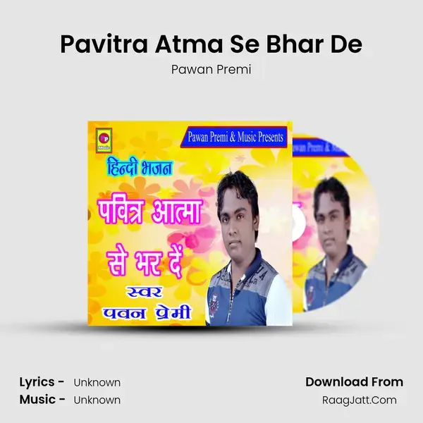 Pavitra Atma Se Bhar De Song mp3 | Pawan Premi