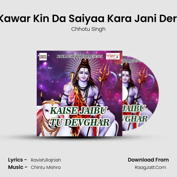 Kawar Kin Da Saiyaa Kara Jani Deri mp3 song