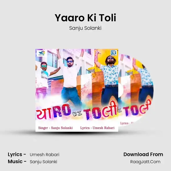 Yaaro Ki Toli Song mp3 | Sanju Solanki