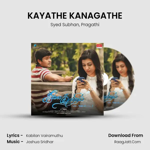 KAYATHE KANAGATHE Song mp3 | Syed Subhan