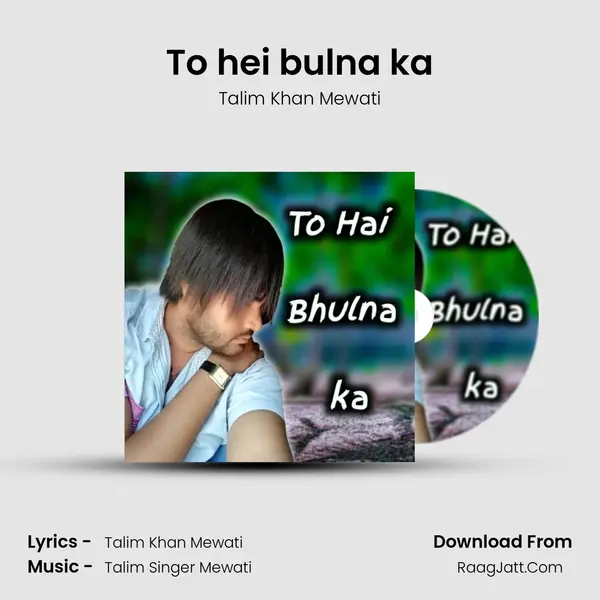 To hei bulna ka mp3 song