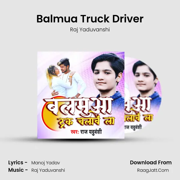 Balmua Truck Driver mp3 song