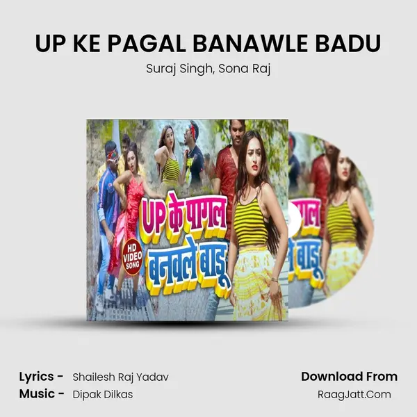 UP KE PAGAL BANAWLE BADU mp3 song