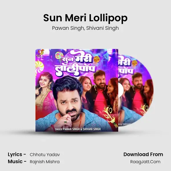 Sun Meri Lollipop - Pawan Singh