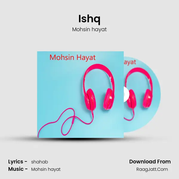 Ishq Song mp3 | Mohsin hayat