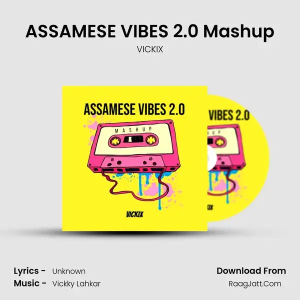 ASSAMESE VIBES 2.0 Mashup Song mp3 | VICKIX