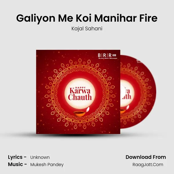 Galiyon Me Koi Manihar Fire mp3 song