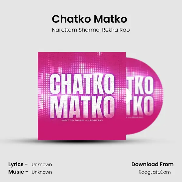 Chatko Matko (feat. Rekha Rao) mp3 song